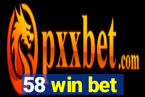 58 win bet